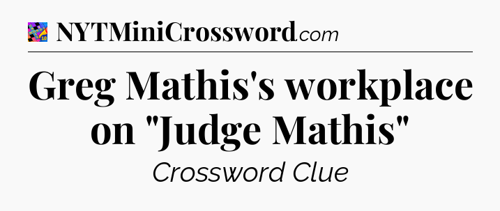 Greg Mathis's workplace on 