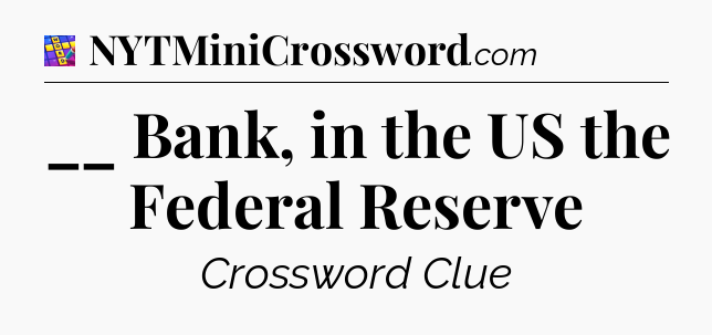 __ Bank, in the US the Federal Reserve Codycross