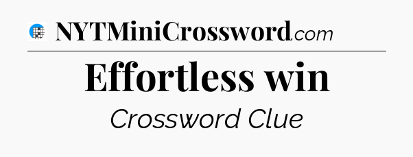 Effortless win Crossword Clue