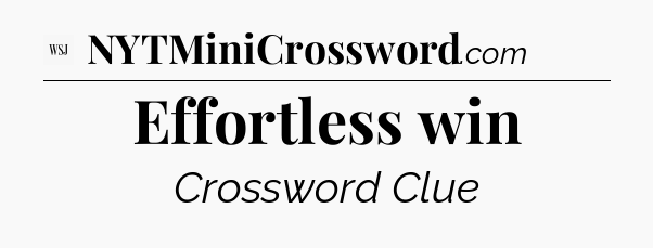Effortless win - WSJ Crossword