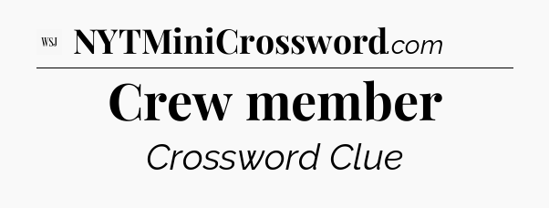 Crew member - WSJ Crossword