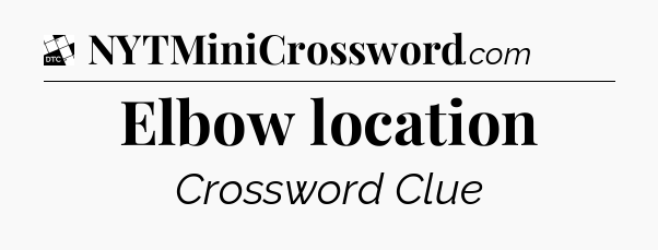 Elbow location - Daily Themed Classic Crossword