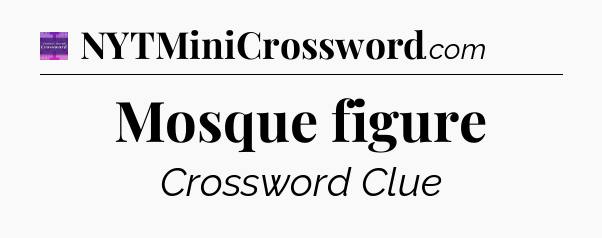 Mosque figure - Thomas Joseph Crossword
