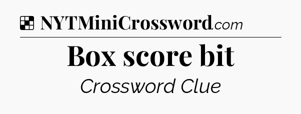 Solution: Box score bit - NYT Crossword
