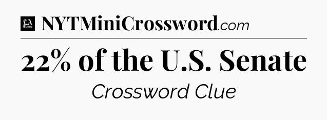 22% of the U.S. Senate - LA Times Crossword