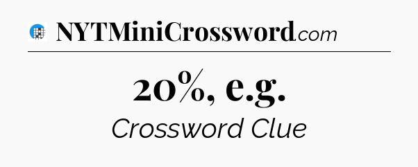 20%, e.g Crossword Clue