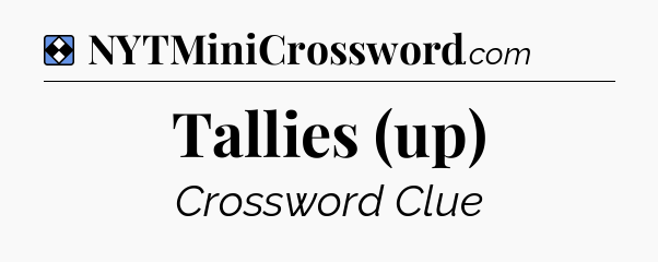 Solution: Tallies (up) - NYT Mini Crossword