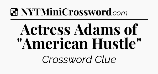 Solution: Actress Adams of 