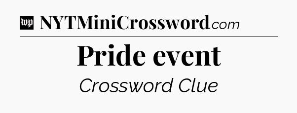 Pride event Crossword Clue
