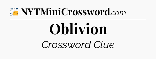 Oblivion - 7 Little Words