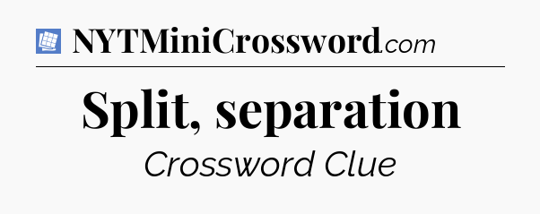 Split, separation Puzzle Page Crossword Clue