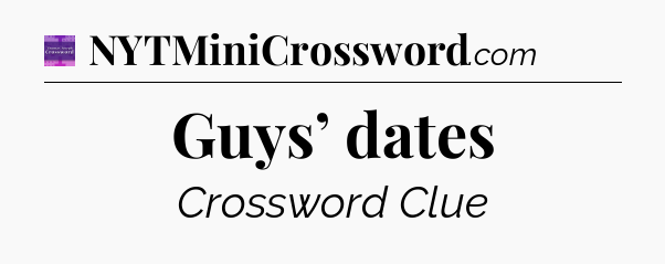 Guys’ dates - Thomas Joseph Crossword