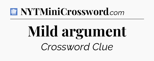 Mild argument Puzzle Page Crossword Clue