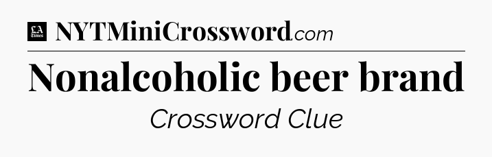 Nonalcoholic beer brand - LA Times Crossword