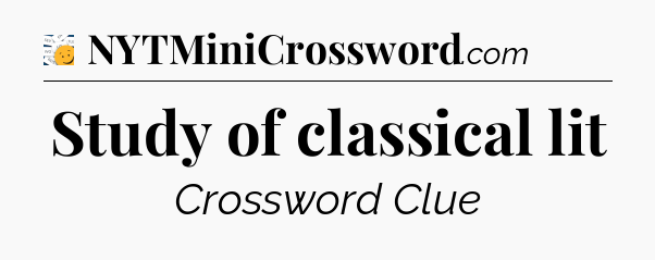 Study of classical lit - 7 Little Words