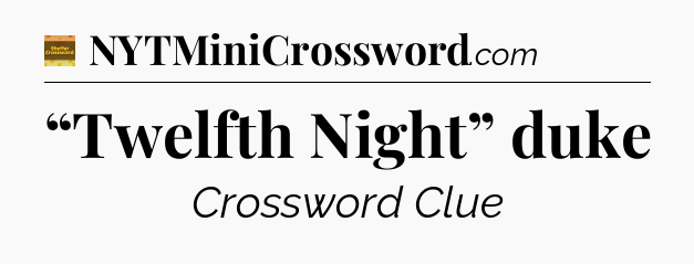 “Twelfth Night” duke - Eugene Sheffer Crossword
