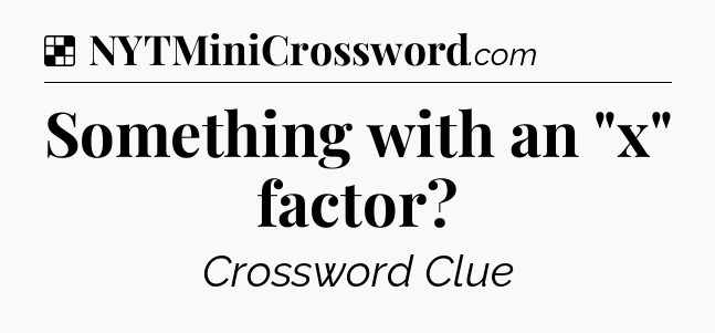 Solution: Something with an 