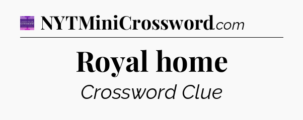 Royal home - Thomas Joseph Crossword