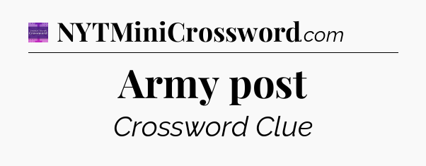Army post - Thomas Joseph Crossword