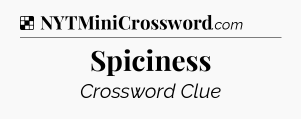 Solution: Spiciness - NYT Crossword