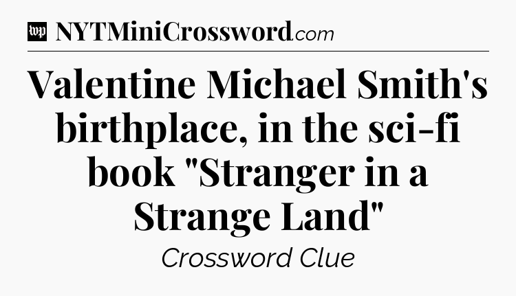 Valentine Michael Smith's birthplace, in the sci-fi book 