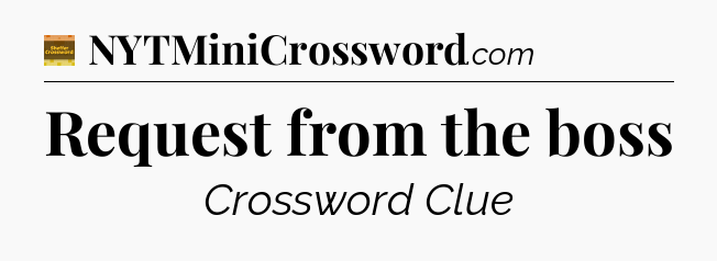 Request from the boss - Eugene Sheffer Crossword