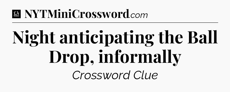 Night anticipating the Ball Drop, informally - LA Times Crossword