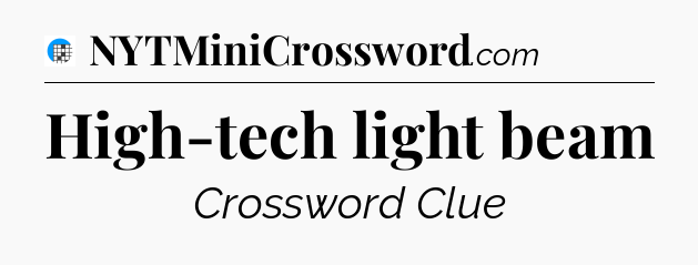High-tech light beam Crossword Clue