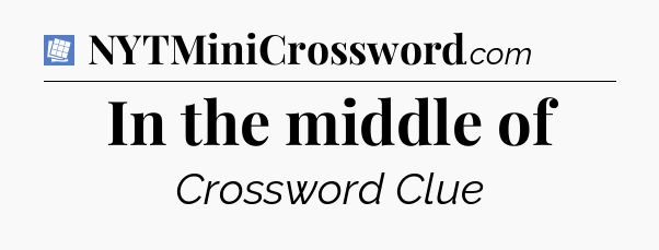 In the middle of Puzzle Page Crossword Clue