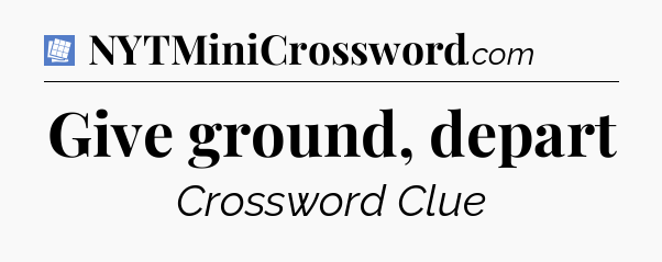 Give ground, depart Puzzle Page Crossword Clue