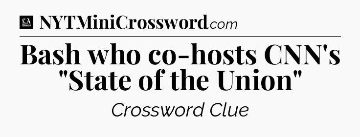 Bash who co-hosts CNN's 