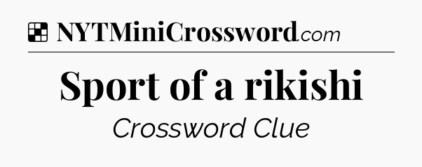 Solution: Sport of a rikishi - NYT Crossword