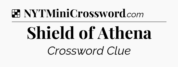 Solution: Shield of Athena - NYT Crossword