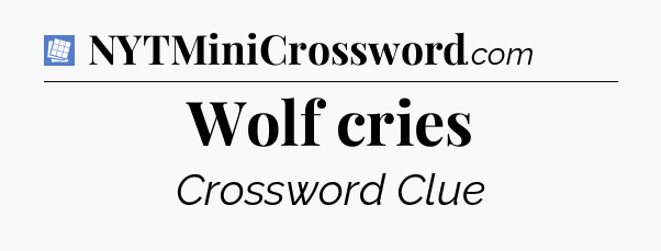 Wolf cries Puzzle Page Crossword Clue