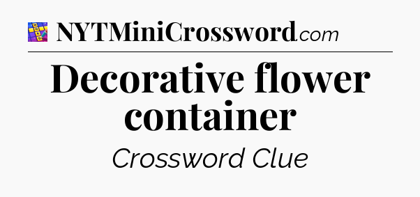 Decorative flower container Codycross