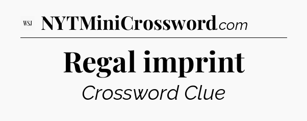 Regal imprint - WSJ Crossword