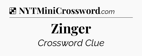 Solution: Zinger - NYT Crossword