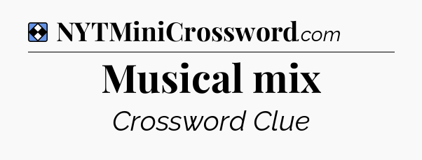 Solution: Musical mix - NYT Mini Crossword