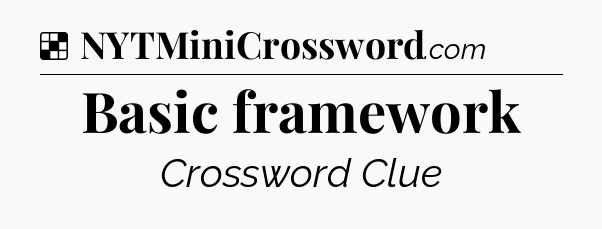 Solution: Basic framework - NYT Crossword