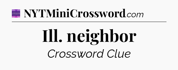 Ill. neighbor - Thomas Joseph Crossword