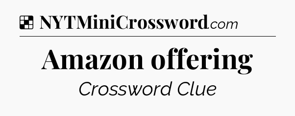 Solution: Amazon offering - NYT Crossword