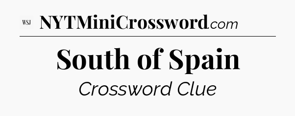 South of Spain - WSJ Crossword