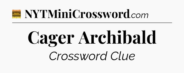 Cager Archibald - Eugene Sheffer Crossword