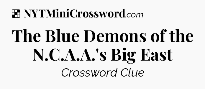 Solution: The Blue Demons of the N.C.A.A.'s Big East - NYT Crossword