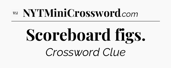 Scoreboard figs - WSJ Crossword