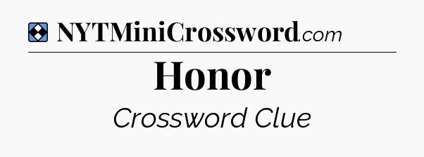 Solution: Honor - NYT Mini Crossword