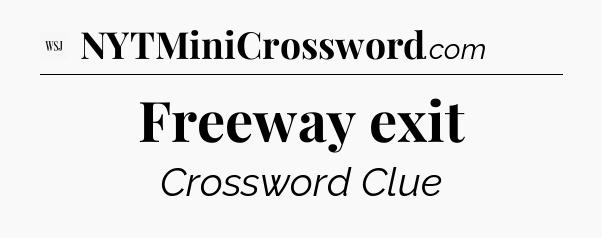 Freeway exit - WSJ Crossword