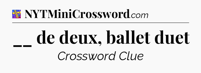 __ de deux, ballet duet Codycross