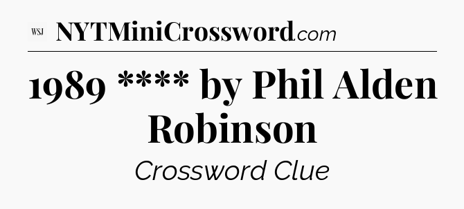 1989 **** by Phil Alden Robinson - WSJ Crossword