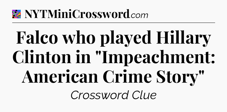 Falco who played Hillary Clinton in 